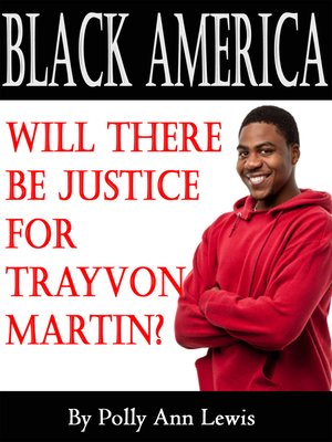 cover image of Black America Will There Be Justice For Trayvon Martin?